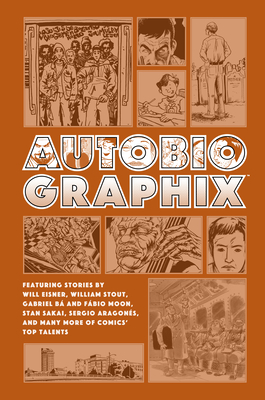 Autobiographix (Second Edition) - Eisner, Will, and Stout, William, and Ba, Gabriel