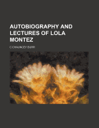 Autobiography and Lectures of Lola Montez