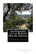 Autobiography of Col. Richard Malcolm Johnston: [Large Print Edition]