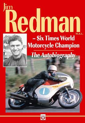 Autobiography of Jim Redman: Six Times World Motorcycle Champion - Redman, Jim