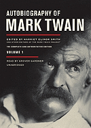 Autobiography of Mark Twain, Vol. 1 Lib/E: The Complete and Authoritative Edition
