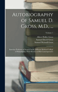Autobiography of Samuel D. Gross, M.D., Emeritus Professor of Surgery in the Jefferson Medical College of Philadelphia; Volume 2