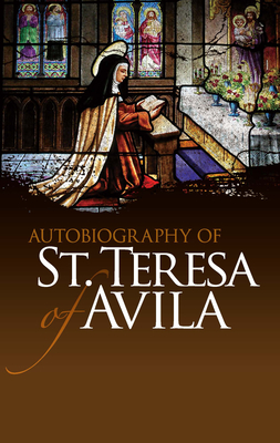 Autobiography of St. Teresa of Avila - St Teresa of Avila