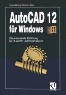 AutoCAD 12 Fr Windows: Die Umfassende Einfhrung Fr Studenten Und Konstrukteure