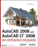 AutoCAD 2008 and AutoCAD LT 2008: No Experience Required - Frey, David, and McFarland, Jon