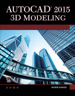 AutoCAD 2015 3D Modeling - Hamad, Munir