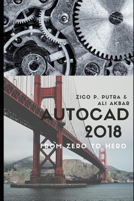 AutoCAD 2018 from Zero to Hero - Akbar, Ali, and Putra, Zico Pratama