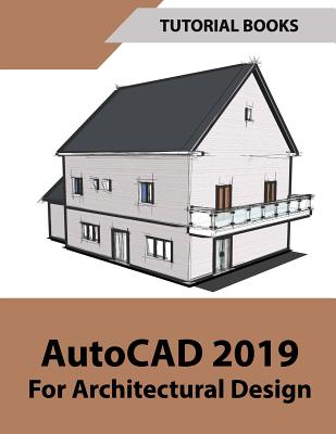 AutoCAD 2019 For Architectural Design - Books, Tutorial