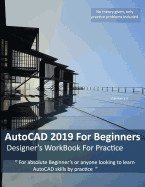 AutoCAD 2019 For Beginners: Designers WorkBook For Practice