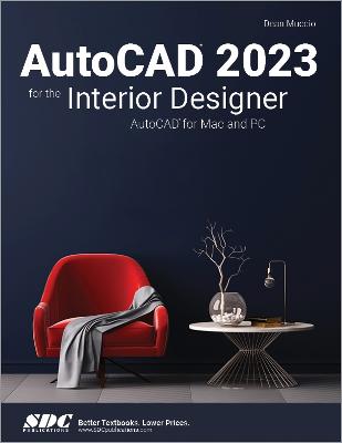 AutoCAD 2023 for the Interior Designer: AutoCAD for Mac and PC - Muccio, Dean