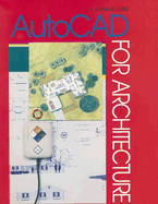 AutoCAD for Architecture: For AutoCAD Release 10, 11, and 12