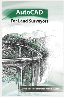 AutoCAD for Land Surveyors: Recommended to surveying students, engineers and employees, and cartographers - Clarke, Harriet Mac, and Babamoradi, Hamed (Translated by), and Noormohammadi, Javad