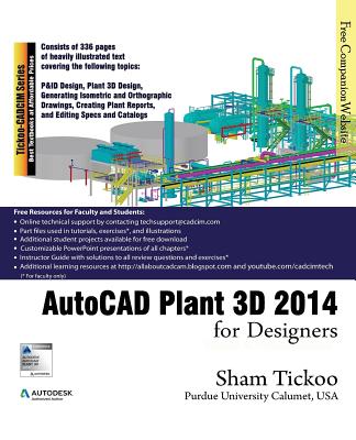 AutoCAD Plant 3D 2014 for Designers - Purdue Univ, Prof Sham Tickoo