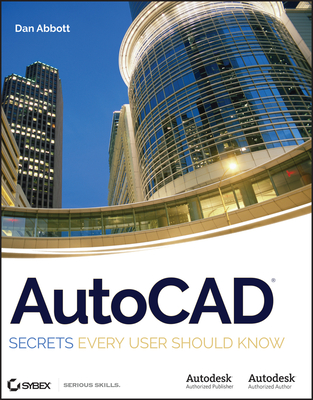 AutoCAD: Secrets Every User Should Know - Abbott, Dan