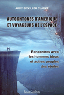 Autochtones d'Amrique et voyageurs de l'espace - Rencontres avec les hommes bleus et autres peuples des toiles