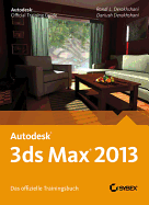 Autodesk 3ds Max 2013: Das offizielle Trainingsbuch