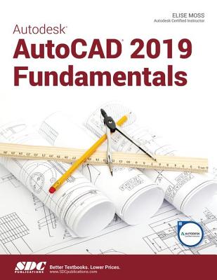 Autodesk AutoCAD 2019 Fundamentals - Moss, Elise