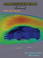 Autodesk CFD 2026 Black Book: (Colored)