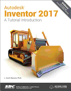 Autodesk Inventor 2017: A Tutorial Introduction (Including unique access code): A Tutorial Introduction (Including unique access code)