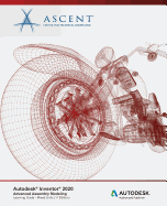 Autodesk Inventor 2020: Advanced Assembly Modeling (Mixed Units): Autodesk Authorized Publisher