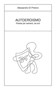 Autoeroismo: Poesie per salvarsi, da soli