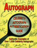 Autograph Collector Celebrity Autograph Authentication Guide: Authentic Examples of Over 1,000 Celebrity Autographs - Odyssey Publications, and Martin, Kevin