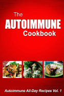 Autoimmune Cookbook - Autoimmune All-Day Recipes Vol. 2: Autoimmune All-Day Recipes Vol. 2 - Melissa Groves