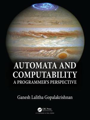Automata and Computability: A Programmer's Perspective - Gopalakrishnan, Ganesh