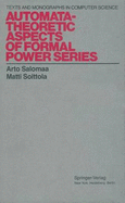 Automata-Theoretic Aspects of Formal Power Series - Salomaa, Arto, and Soittola, Matti