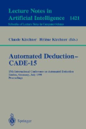 Automated Deduction - Cade-15: 15th International Conference on Automated Deduction, Lindau, Germany, July 5-10, 1998, Proceedings
