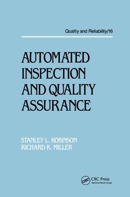 Automated Inspection and Quality Assurance - Robinson, Stanley L., and Miller, Richard Kendall