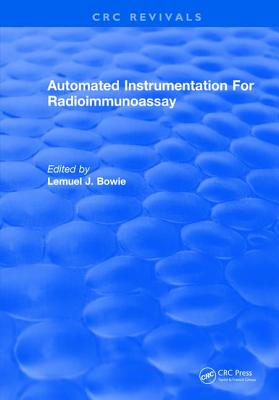 Automated Instrumentation For Radioimmunoassay - Bowie, Lemuel J.