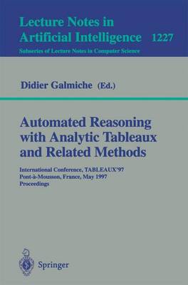 Automated Reasoning with Analytic Tableaux and Related Methods: International Conference, Tableaux'97, Pont-A-Mousson, France, May 13-16, 1997 Proceedings - Galmiche, Didier (Editor)