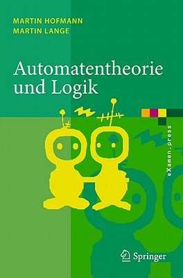 Automatentheorie und Logik - Hofmann, Martin, and Lange, Martin