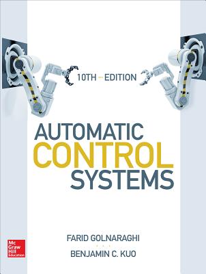 Automatic Control Systems, Tenth Edition - Golnaraghi, Farid, and Kuo, Benjamin