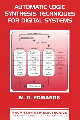 Automatic Logic Synthesis Techniques for Digital Systems - Edwards, Martyn D