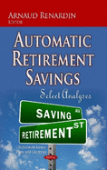 Automatic Retirement Savings: Select Analyses