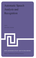 Automatic Speech Analysis and Recognition: Proceedings of the NATO Advanced Study Institute Held at Bonas, France, June 29-July 10, 1981