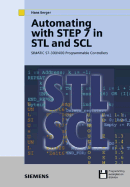 Automating with Step 7 in STL and Scl: Programmable Controllers Simatic S7-300/400 - Berger, Hans