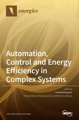 Automation, Control and Energy Efficiency in Complex Systems - Khayyam, Hamid (Guest editor)