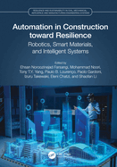 Automation in Construction Toward Resilience: Robotics, Smart Materials and Intelligent Systems