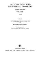 Automation & Industrial Workers: A Fifteen Nation Study, Vol. 1 - Forslin, Jan (Editor), and Whitehill, Arthur M (Editor), and Sarapata, Adam (Editor)