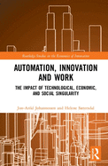 Automation, Innovation and Work: The Impact of Technological, Economic, and Social Singularity