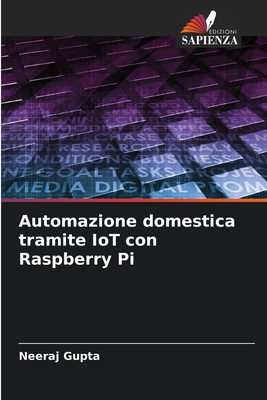 Automazione domestica tramite IoT con Raspberry Pi - Gupta, Neeraj