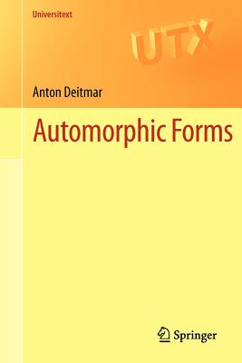 Automorphic Forms - Deitmar, Anton