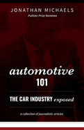 Automotive 101: The Car Industry Exposed Volume 1