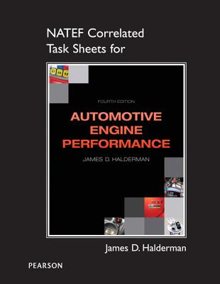 Automotive Engine Performance: NATEF Correlated Task Sheets - Halderman, James D