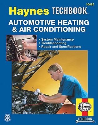 Automotive Heating & Air Conditioning Manual - Stubblefield, Mike, and Haynes Manuals, Editors Of (Compiled by)