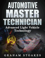 Automotive Master Technician: Advanced Light Vehicle Technology