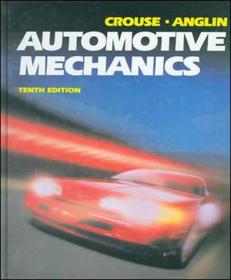 Automotive Mechanics - Crouse, Williams, and Anglin, Donald L, and Crouse William